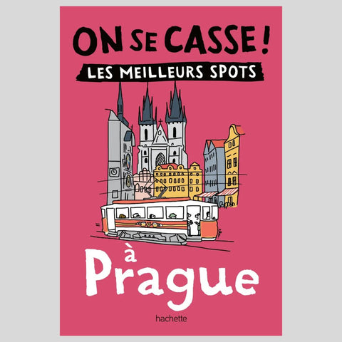 Guide On se casse ! Les meilleurs spots à Prague