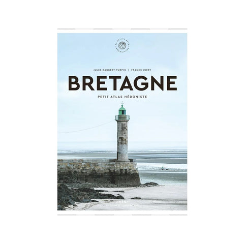 Petit Atlas Hédoniste Bretagne