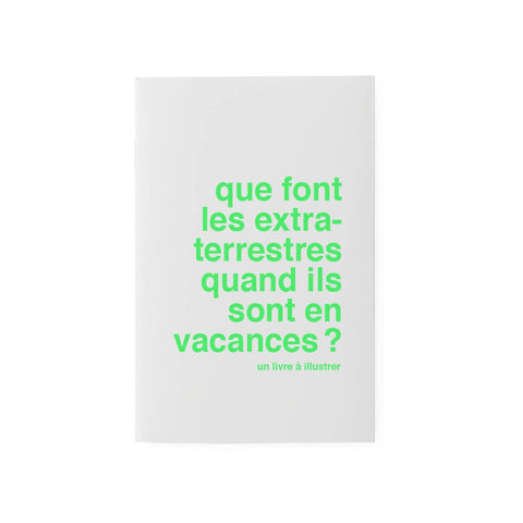 Livre à illustrer Que font les extra-terrestres ...?