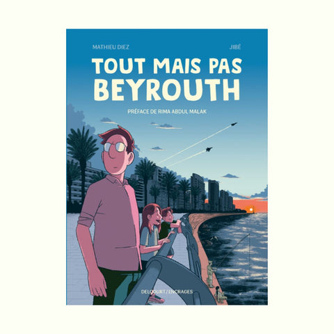 Tout mais pas Beyrouth