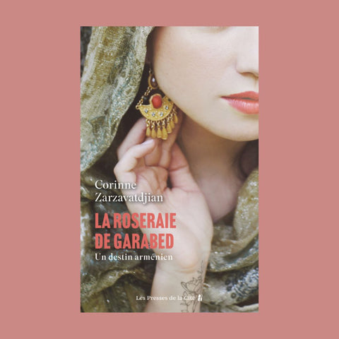 La roseraie de Garabed, un destin arménien