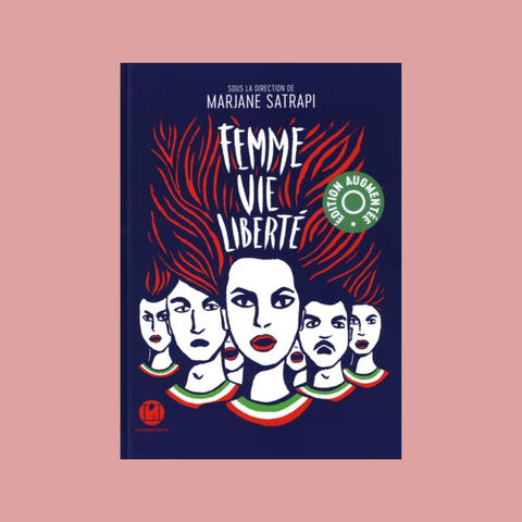 Femme, Vie, Liberté. - Marjane Satrapi