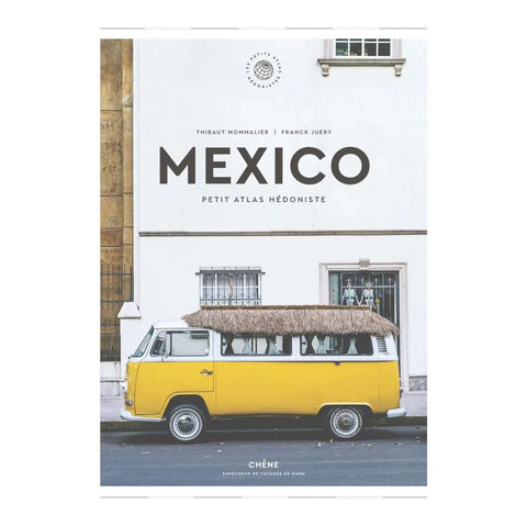 Petit Atlas Hédoniste Mexico